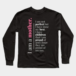 I AM A MOTHER Long Sleeve T-Shirt